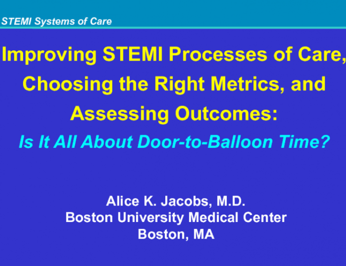 Improving STEMI Processes of Care, Choosing the Right Metrics, and Assessing Outcomes: Is It All About Door-to Balloon Time?