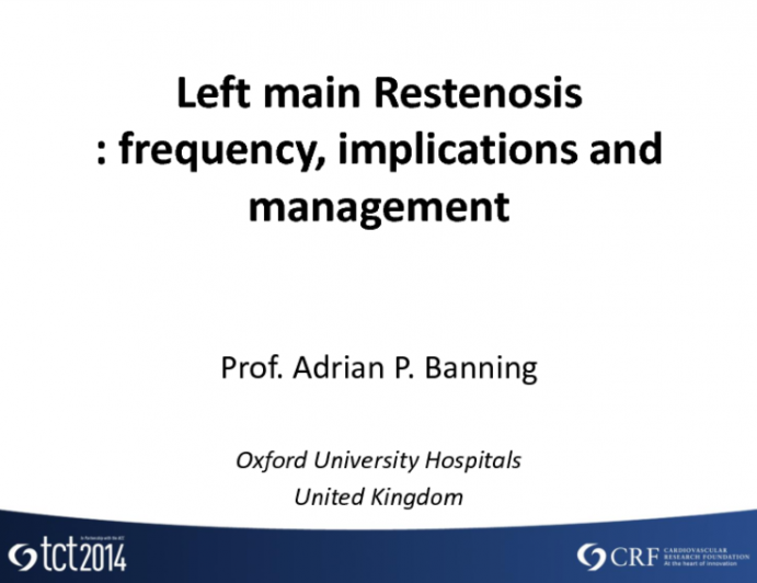 Left Main Restenosis: Frequency, Implications, and Management