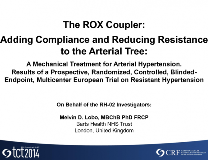 The ROX Coupler: Adding Compliance and Reducing Resistance to the Arterial Tree: A Mechanical Treatment for Arterial Hypertension. Results of a Prospective, Randomized, Controlled, Blinded-Endpoint, Multicenter European Trial on Resistant Hypertension