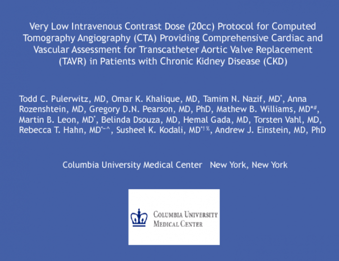 Very Low Intravenous Contrast Dose (20cc) Protocol for Computed Tomography Angiography (CTA) Providing Comprehensive Cardiac and Vascular Assessment for Transcatheter Aortic Val___