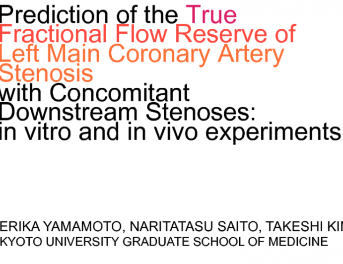 Prediction of the True Fractional Flow Reserve of Left Main Coronary Artery Stenosis with Concomitant Downstream Stenoses: in vitro and in vivo Experiments_