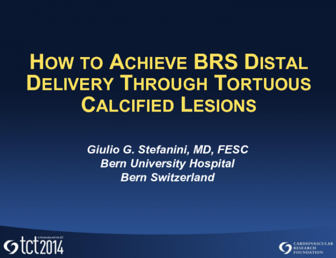 How to Achieve BRS Distal Delivery Through Tortuous Calcified Lesions