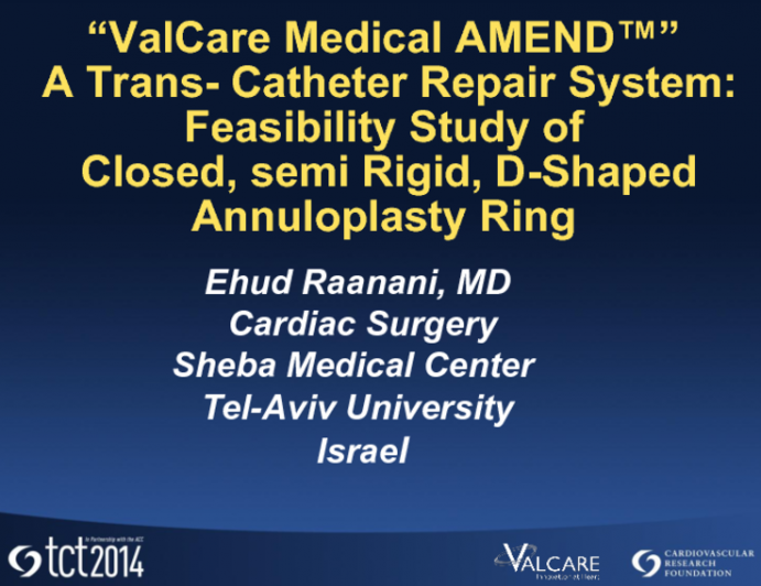 ValCare Medical Transcatheter Repair System: Feasibility Study of Rigid D-Shaped Annuloplasty Ring
