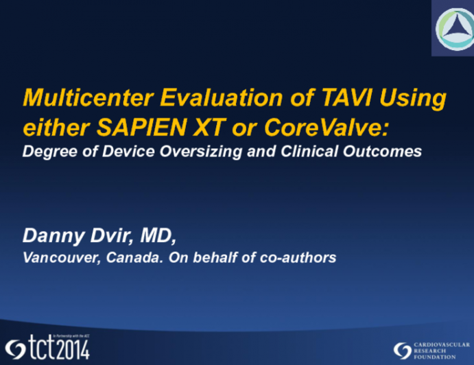 TCT 700: Multicenter Evaluation of Transcatheter Aortic Valve Replacement Using Either SAPIEN XT or CoreValve: Degree of Device Oversizing and Clinical Outcomes