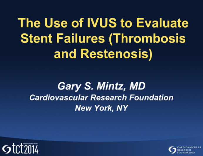 Use of IVUS to Evaluate Stent Failures (Thrombosis and Restenosis)