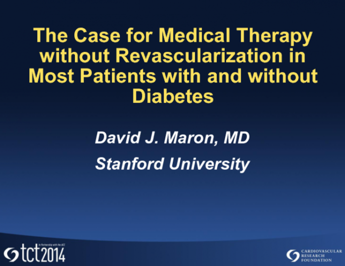 The Case for Medical Therapy without Revascularization in Most Patients with and without Diabetes