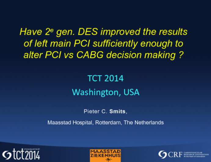 Have Second-Generation DES Improved the Results of Left Main PCI Sufficiently Enough to Alter PCI vs CABG Decision Making?