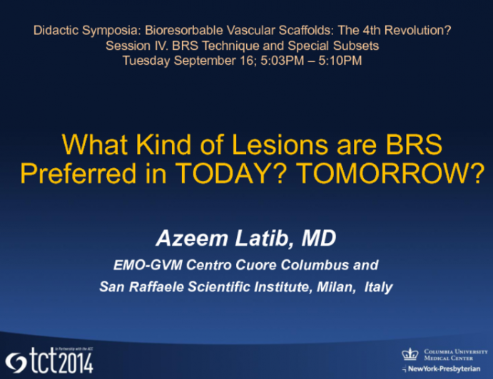 What Kind of Lesions are BRS Preferred in TODAY? TOMORROW?