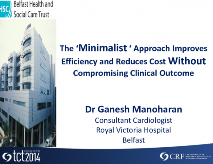 The Minimalist Approach Improves Efficiency and Reduces Costs Without Compromising Clinical Outcomes!