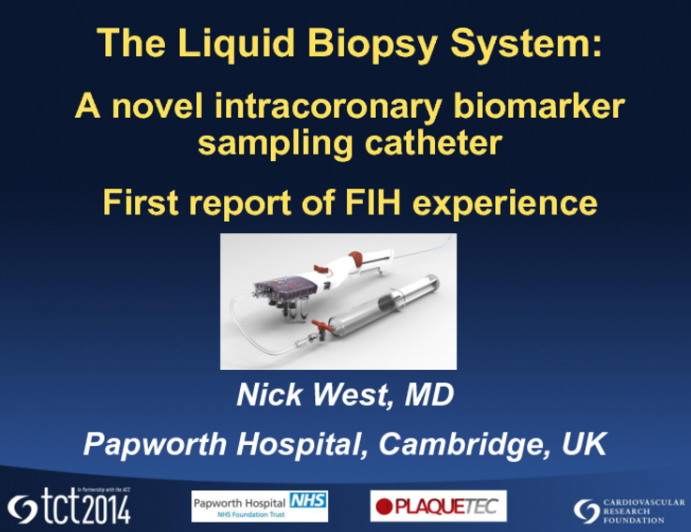 The Liquid Biopsy System: A Novel Intracoronary Biomarker Sampling Catheter - First Report of FIH Experience