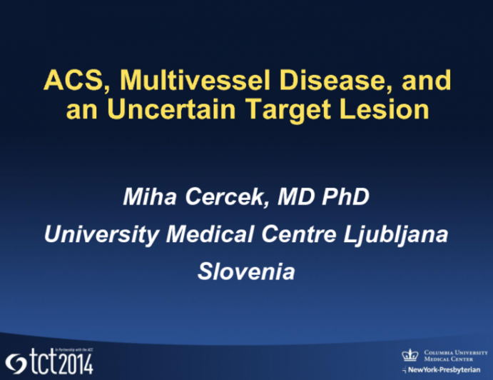 Case #2: ACS, Multivessel Disease, and an Uncertain Target Lesion