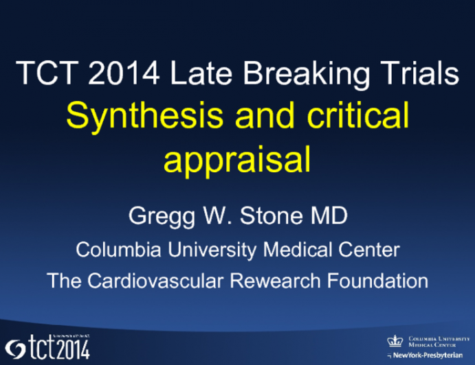 TCT 2014 Late Breaking Trials - Synthesis and Critical Appraisal