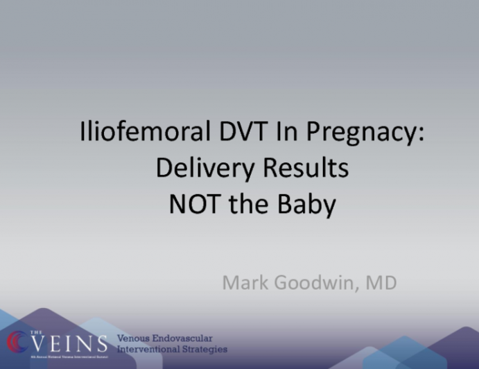 Iliofemoral DVT In Pregnacy: Delivery Results NOT the Baby