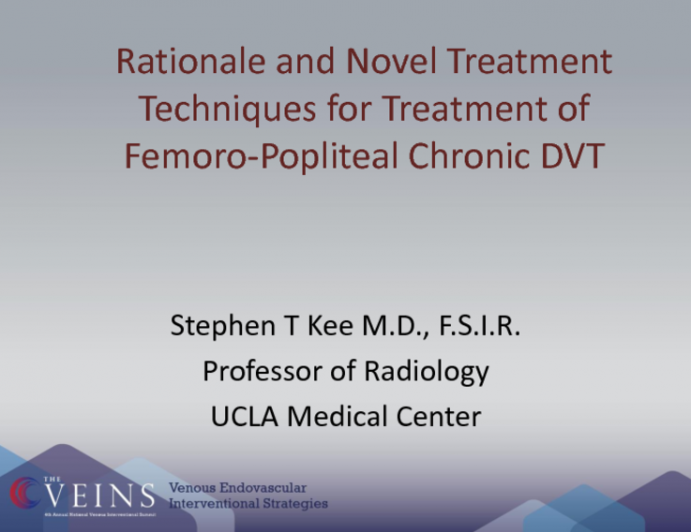 Rationale and Novel Treatment Techniques for Treatment of Femoropopliteal Chronic DVT