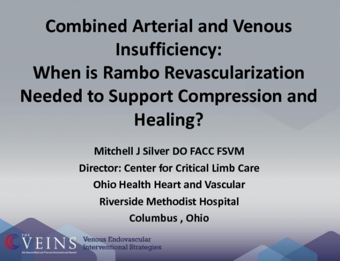 Combined Arterial and Venous Insufficiency: When Is Rambo Revascularization Needed to Support Compression and Healing?