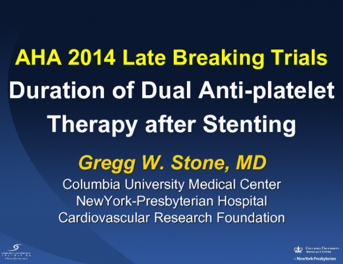 AHA 2014 Late Breaking Trials: Duration of Dual Anti-platelet Therapy after Stenting