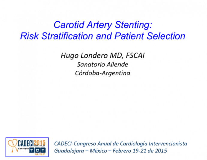 Carotid Artery Stenting:  Risk Stratification and Patient Selection