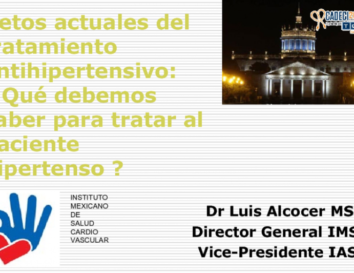 Retos actuales del tratamiento antihipertensivo: ¿Qué debemos saber para tratar al paciente hipertenso?