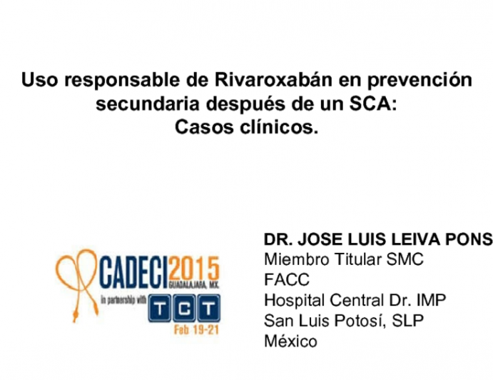 Uso responsable de Rivaroxabán en prevención secundaria después de un SCA:Casos clínicos_