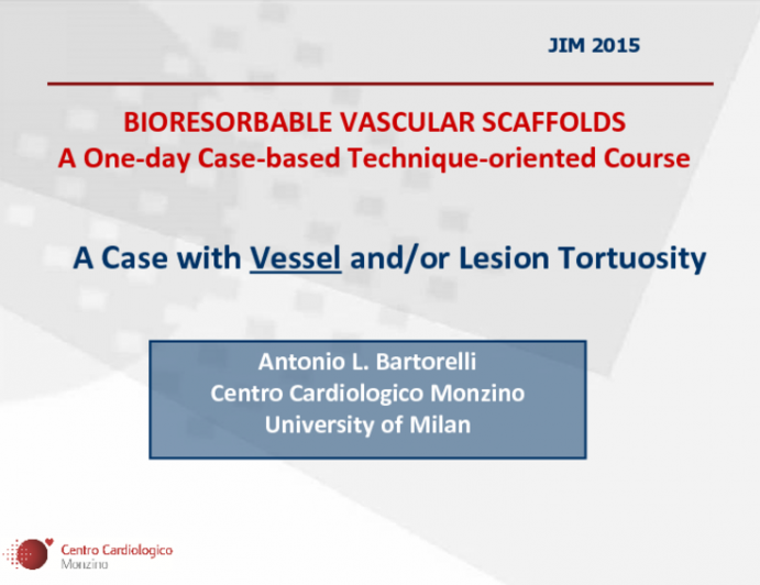 BIORESORBABLE VASCULAR SCAFFOLDS  A One-day Case-based Technique-oriented Course:  A Case with Vessel and - or Lesion Tortuosity