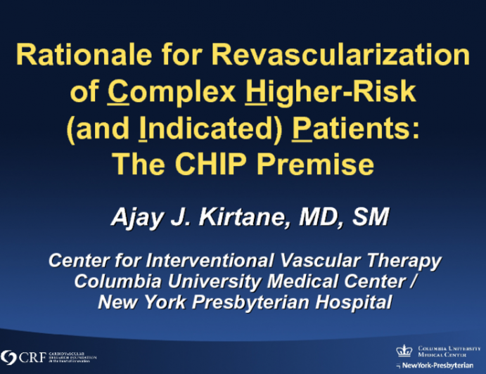 Rationale for Revascularization of Complex Higher-Risk(and Indicated) Patients:The CHIP Premise