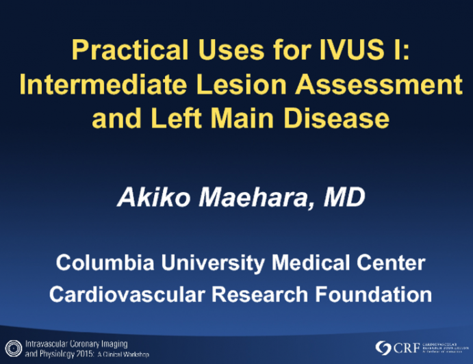 Practical Uses for IVUS I: Intermediate Lesion Assessment and Left Main Disease