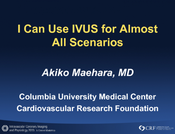 I Can Use IVUS for Almost All Scenarios