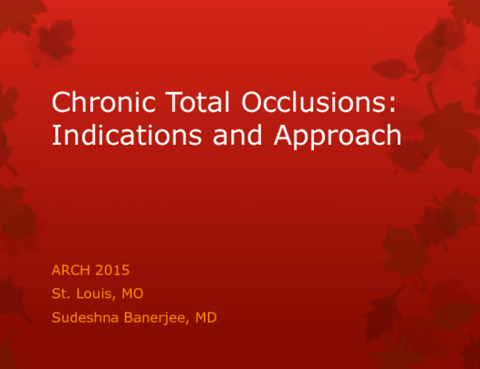 Chronic Total Occlusions: Indications and Approach