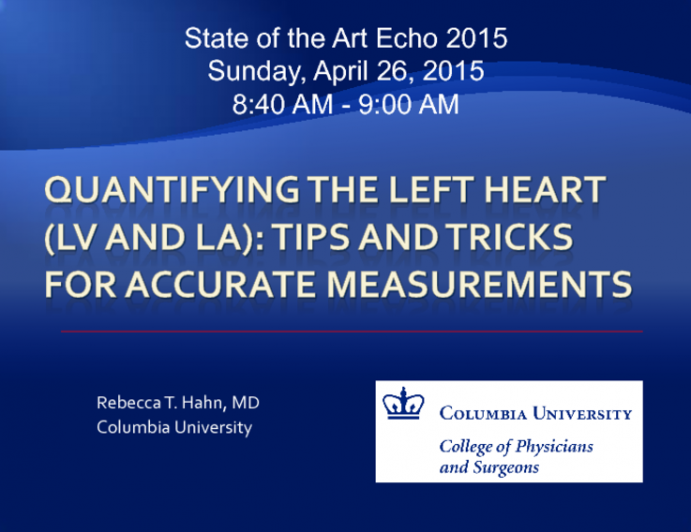 Quantifying the left hear (LV and LA):  Tips and Tricks for accurate measurements