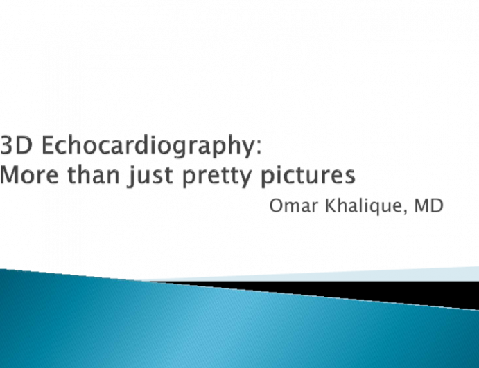 3D Echocardiography:  More than just pretty pictures