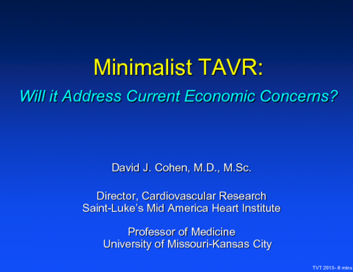 Contemporary Minimalist TAVR: More or Less Cost-Effective? What Are the Unmet Economic Needs?