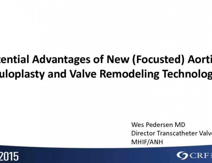 Potential Advantages of New Aortic Valvuloplasty and Valve Remodeling Technologies