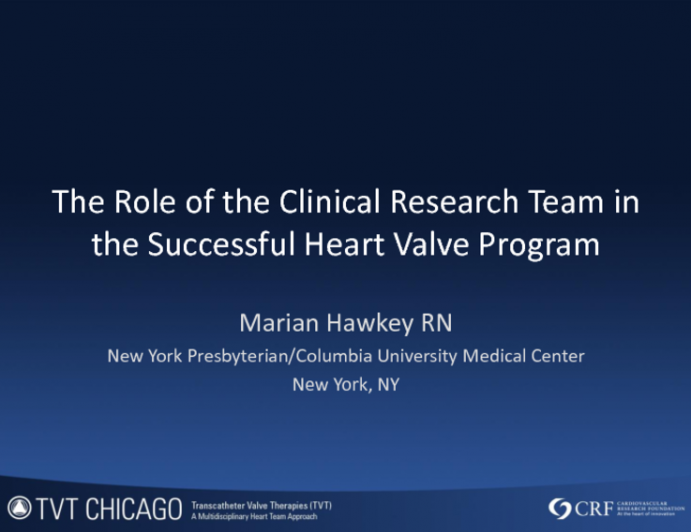 The Role of the Clinical Research Team in the Successful Heart Valve Program