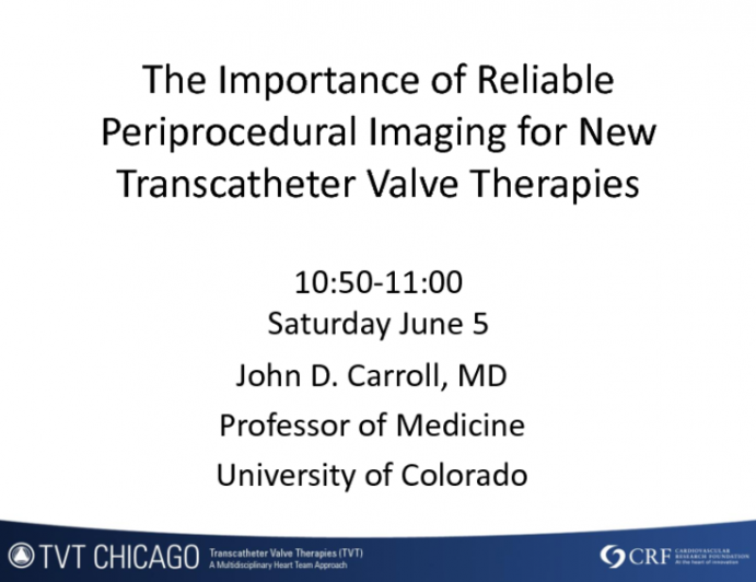 The Importance of Reliable Periprocedural Imaging for New Transcatheter Valve Therapies