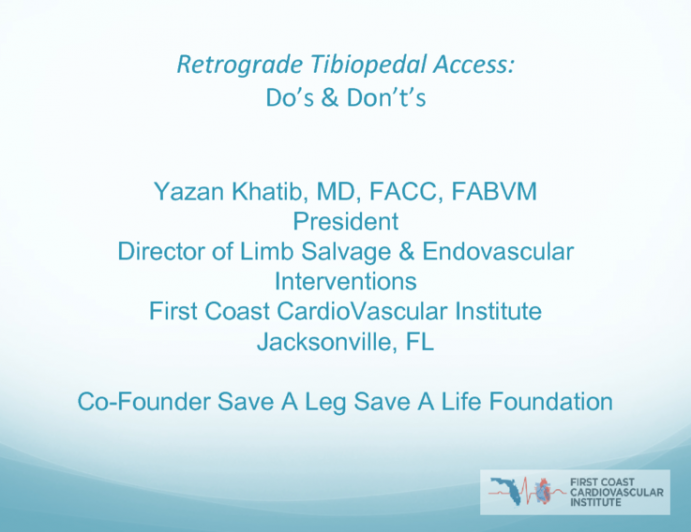 Retrograde Tibiopedal Access:  Do’s & Don’t’s