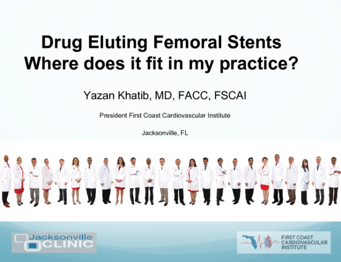 Drug Eluting Femoral Stents Where does it fit in my practice?