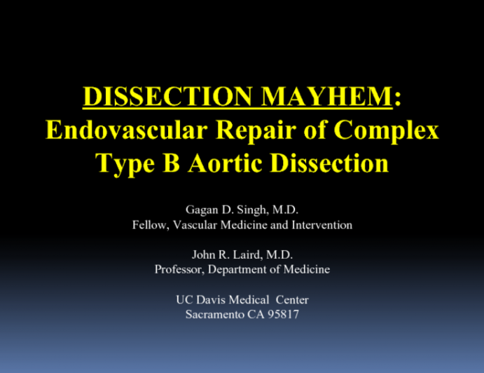 DISSECTION MAYHEM: Endovascular Repair of Complex Type B Aortic Dissection