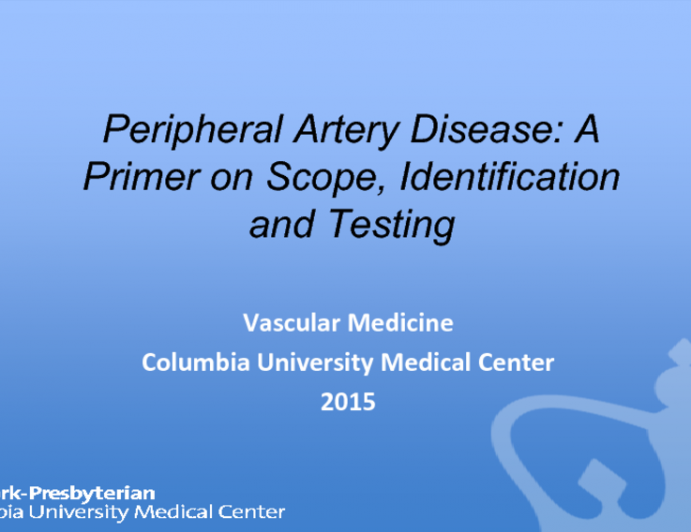 Peripheral Artery Disease: A Primer on Scope, Identification and Testing