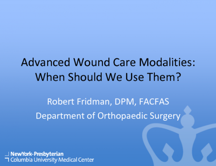 Advanced Wound Care Modalities: When should we use them?