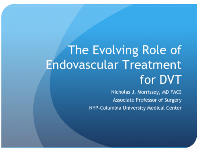 The Evolving Role of Endovascular Treatment for DVT
