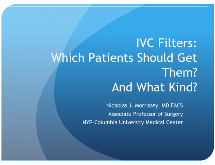 Which Patients Should Get IVC Filters? And what kind?