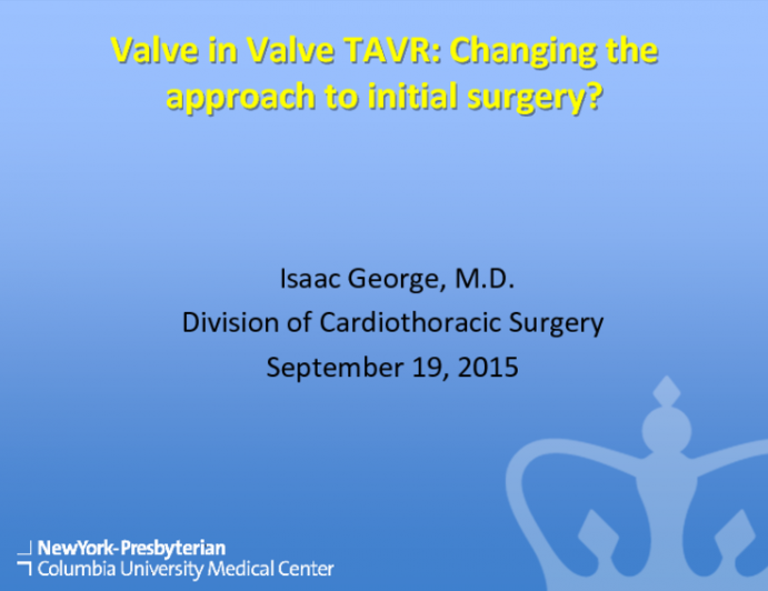 Valve-in-Valve TAVR: Changing the approach to initial AVR surgery?