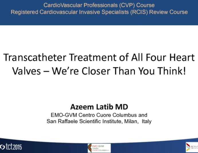 Keynote Lecture: Transcatheter Treatment of All Four Heart Valves  Were Closer Than You Think!