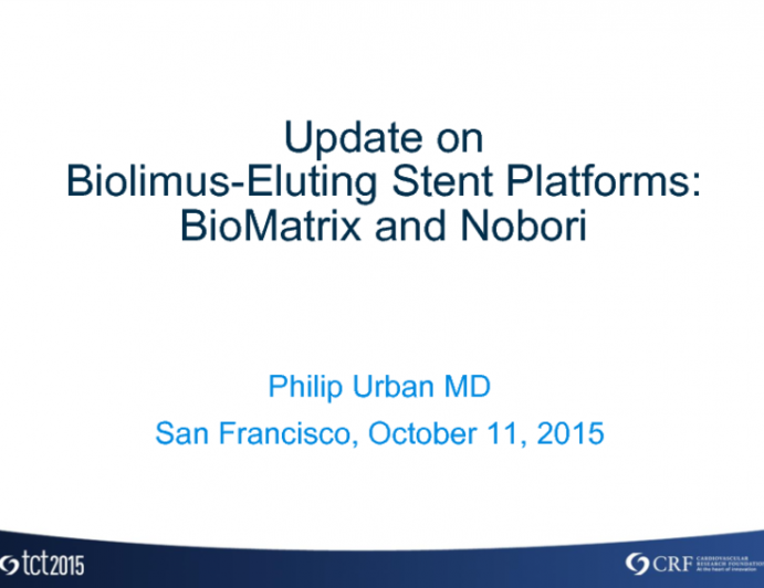 Update on Biolimus-Eluting Stent Platforms: BioMatrix and Nobori Program Update