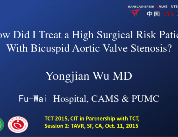 How Should I Treat a High Surgical Risk Patient With Bicuspid Aortic Valve Stenosis?