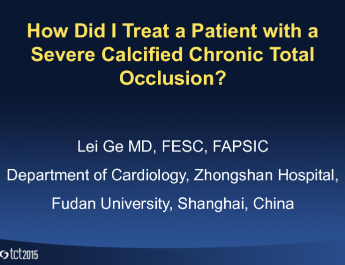 How Did I Treat a Patient With a Severe Calcified Chronic Total Occlusion?