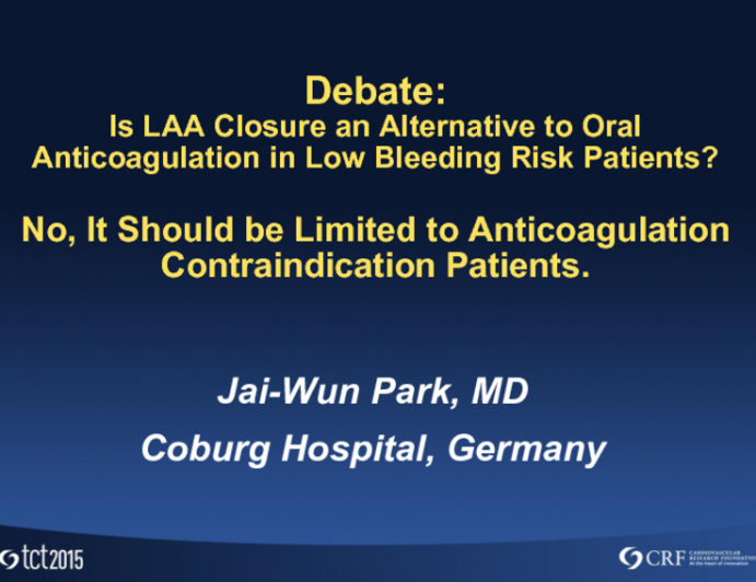 Debate: Is LAA Closure an Alternative to Oral Anticoagulation in Low Bleeding Risk Patients? No, It Should Be Limited to Anticoagulation Contraindicated Patients!