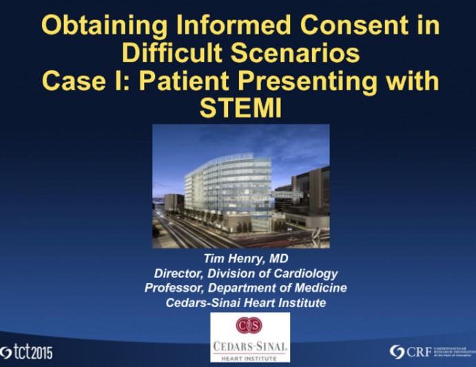 Obtaining Informed Consent in Difficult Scenarios Case 1: Patient Presenting With STEMI