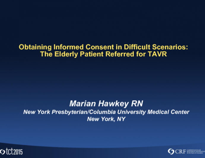 Obtaining Informed Consent in Difficult Scenarios Case 2: The Elderly Patient Referred for TAVR