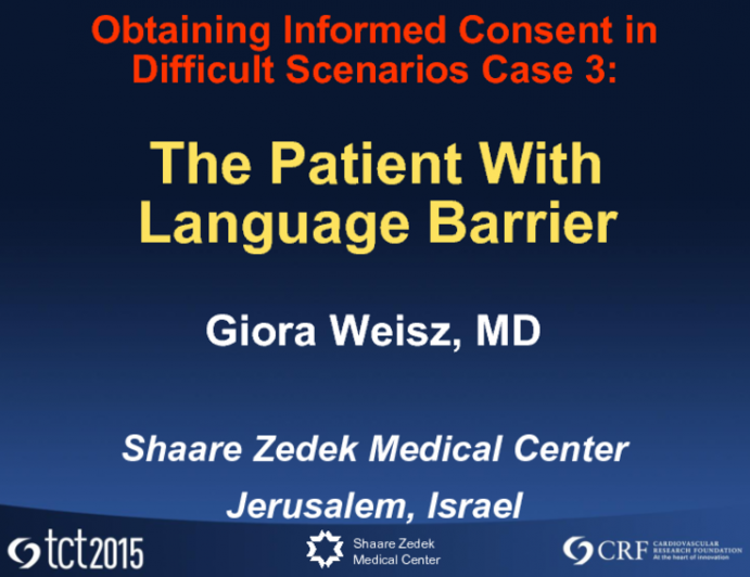 Obtaining Informed Consent in Difficult Scenarios Case 3: The Patient With a Language Barrier